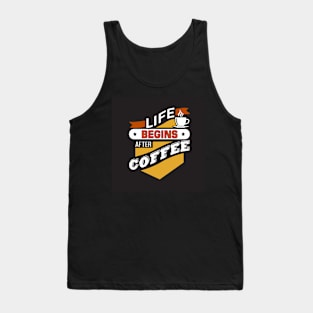 Life Begins After Coffee Funny Coffee Lover Tank Top